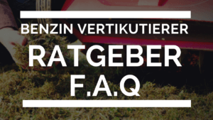 benzin-vertikutierer-ratgeber-faq